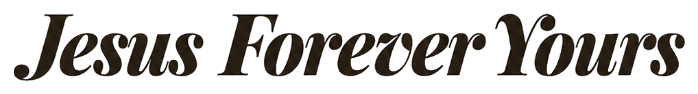Jesus Forever Yours